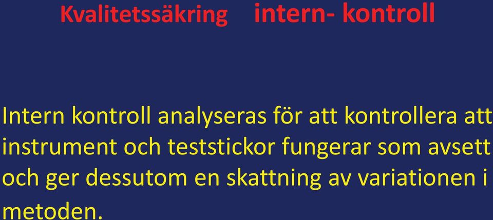 instrument och teststickor fungerar som avsett