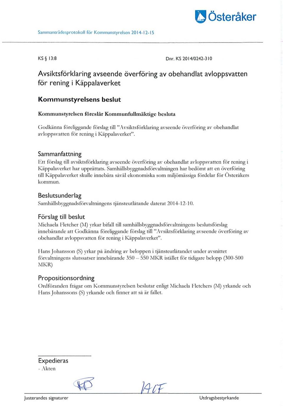 föreliggande förslag till "Avsiktsförklaring avseende överföring av obehandlat avloppsvatten för rening i Käppalaverket".