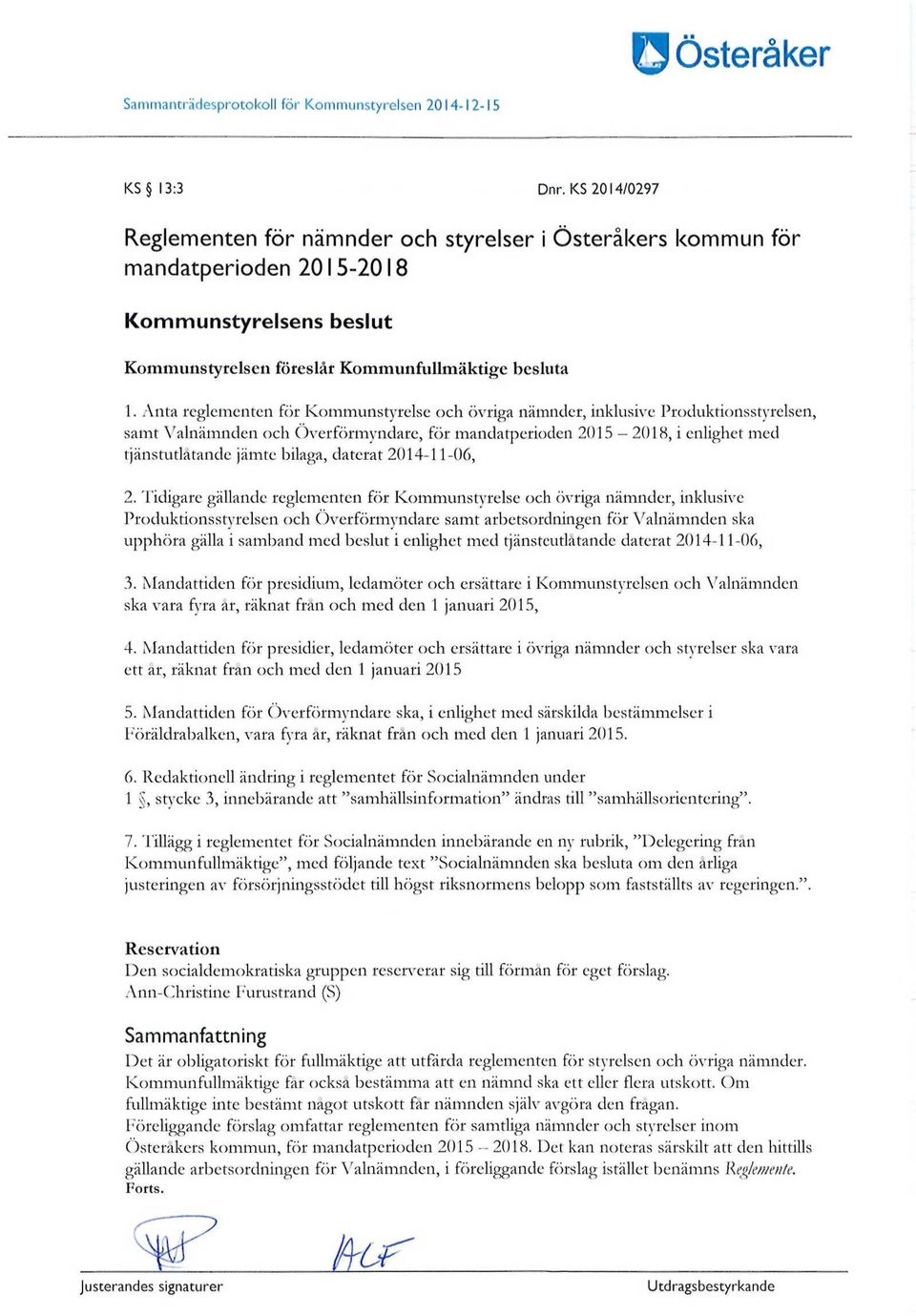 Anta reglementen för Kommunstyrelse och övriga nämnder, inklusive Produktionsstyrelsen, samt Valnämnden och Överförmyndare, för mandatperioden 2015-2018, i enlighet med tjänstutlåtande jämte bilaga,