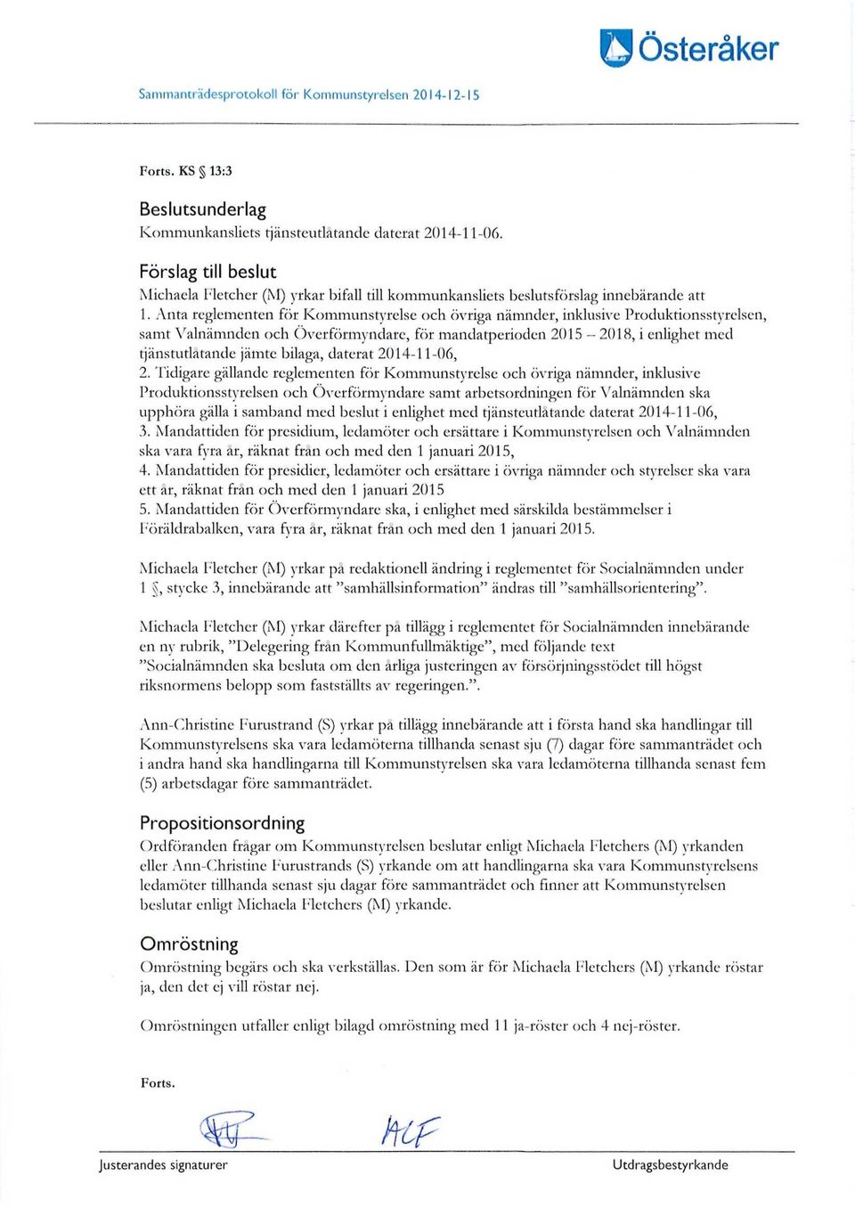 Anta reglementen för Kommunstyrelse och övriga nämnder, inklusive Produktionsstyrelsen, samt Valnämnden och Överförmyndare, för mandatperioden 2015-2018, i enlighet med tjänstutlåtande jämte bilaga,