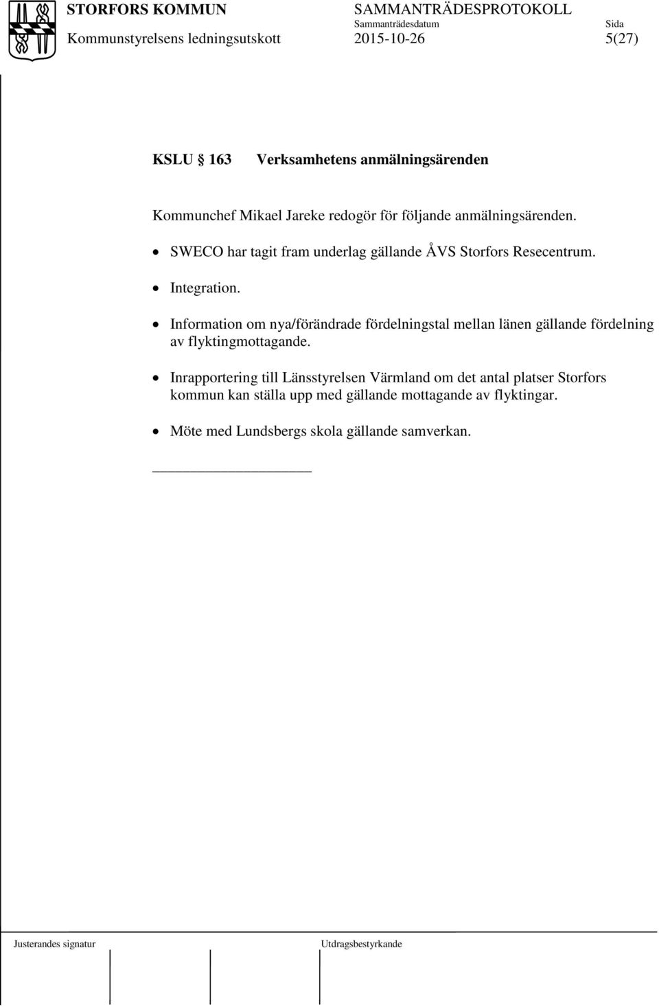 Information om nya/förändrade fördelningstal mellan länen gällande fördelning av flyktingmottagande.