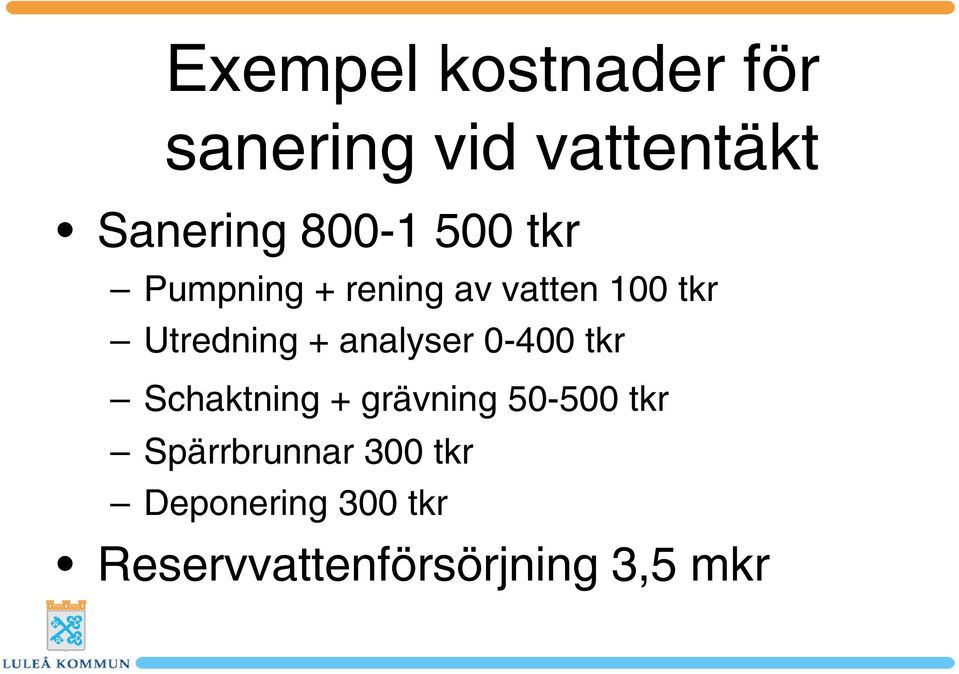 + analyser 0-400 tkr Schaktning + grävning 50-500 tkr
