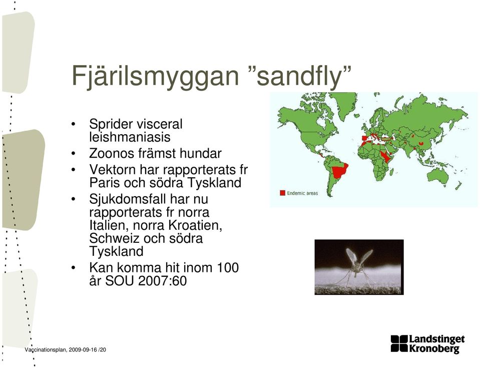 har nu rapporterats fr norra Italien, norra Kroatien, Schweiz och södra