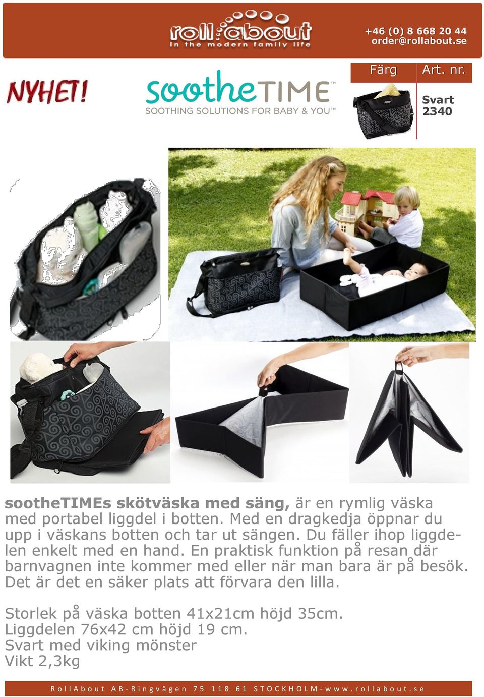 En praktisk funktion på resan där barnvagnen inte kommer med eller när man bara är på besök.