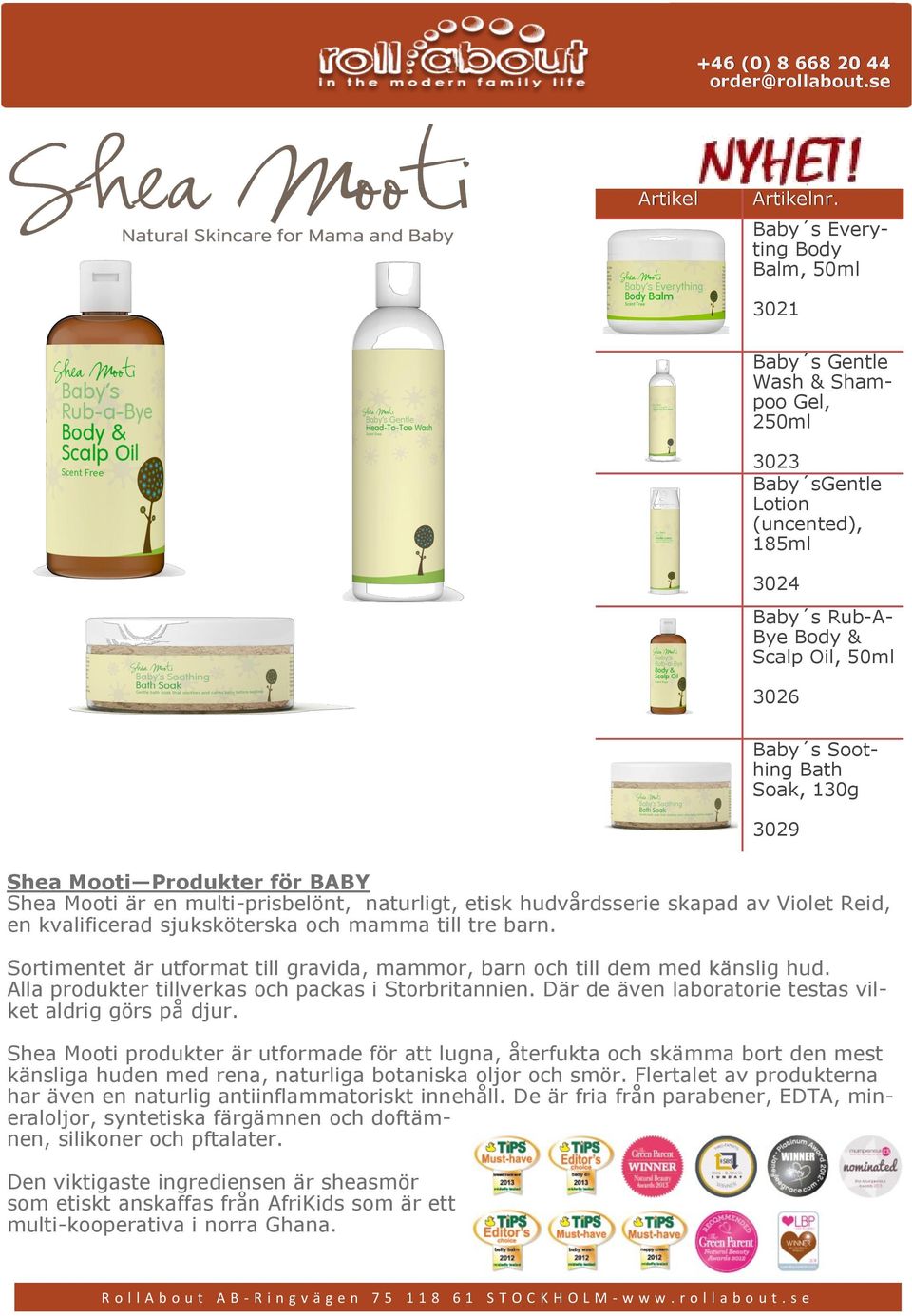130g 3029 Shea Mooti Produkter för BABY Shea Mooti är en multi-prisbelönt, naturligt, etisk hudvårdsserie skapad av Violet Reid, en kvalificerad sjuksköterska och mamma till tre barn.