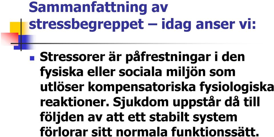 kompensatoriska fysiologiska reaktioner.