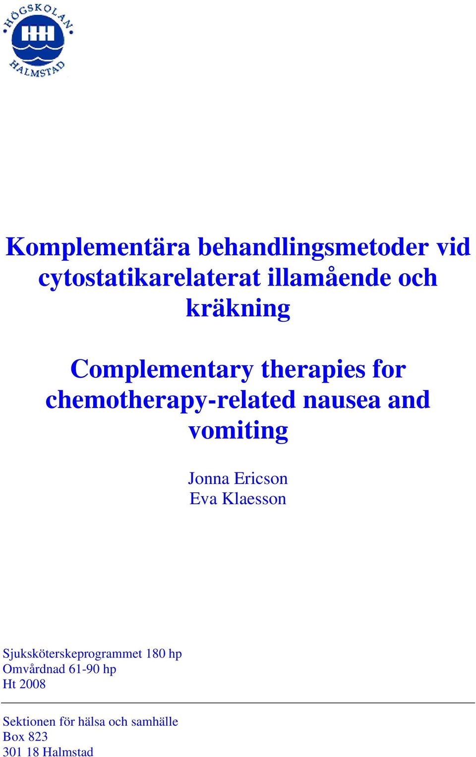 vomiting Jonna Ericson Eva Klaesson Sjuksköterskeprogrammet 180 hp