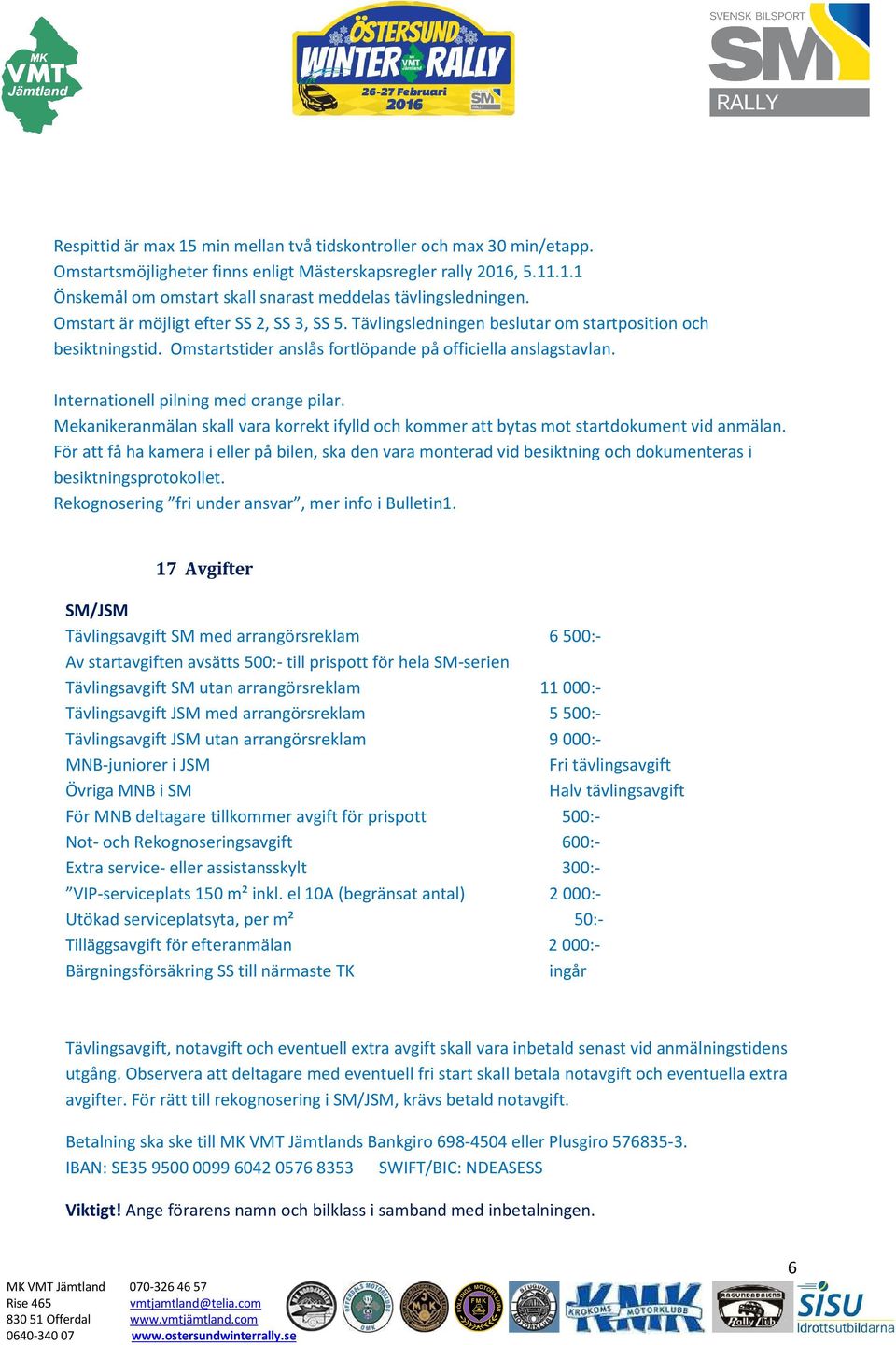 Internationell pilning med orange pilar. Mekanikeranmälan skall vara korrekt ifylld och kommer att bytas mot startdokument vid anmälan.