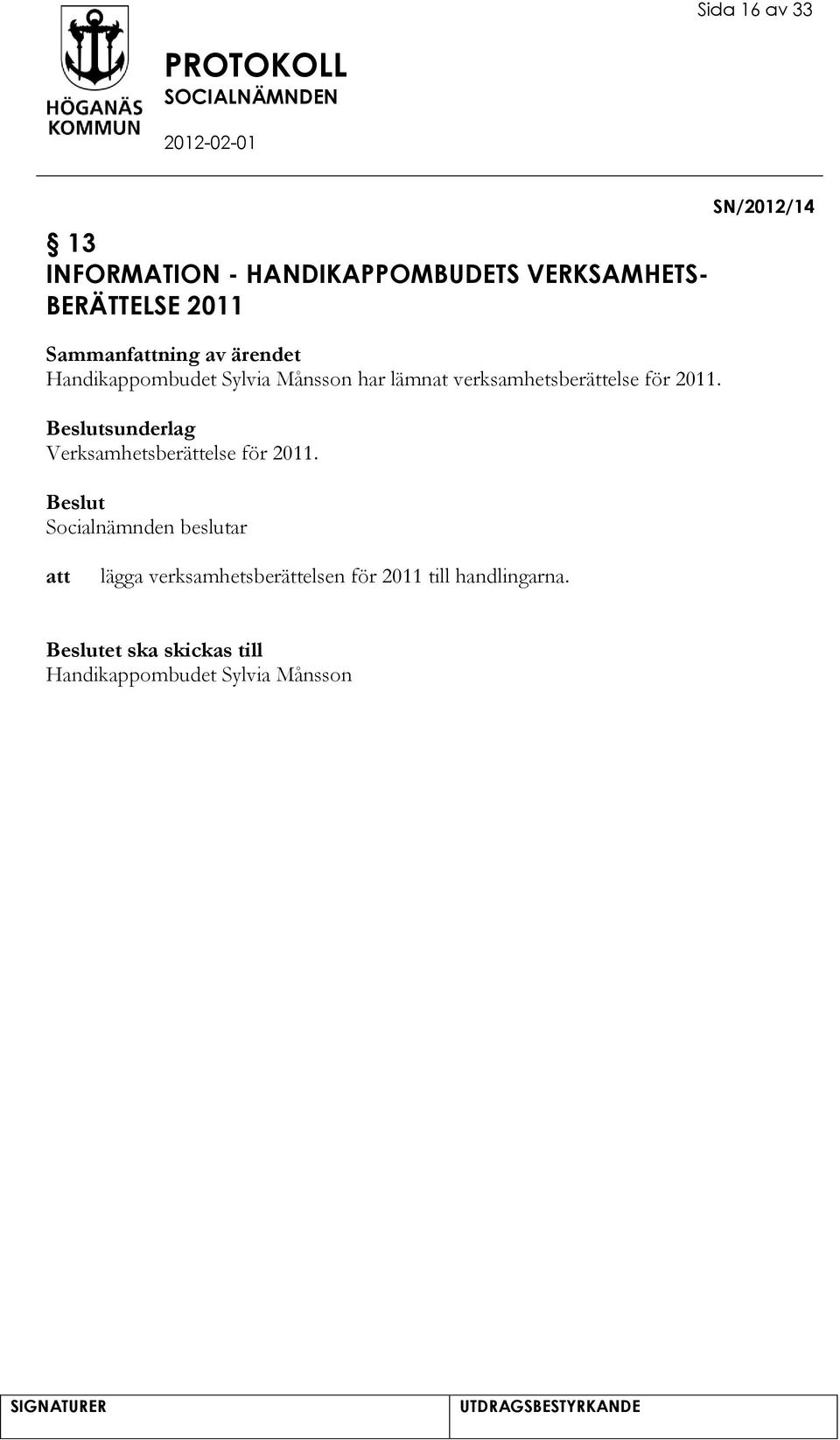 verksamhetsberättelse för 2011. sunderlag Verksamhetsberättelse för 2011.