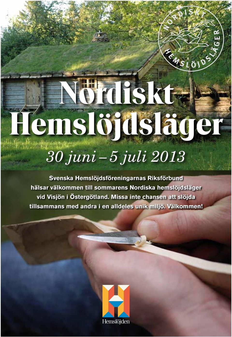 sommarens Nordiska hemslöjdsläger vid Visjön i Östergötland.