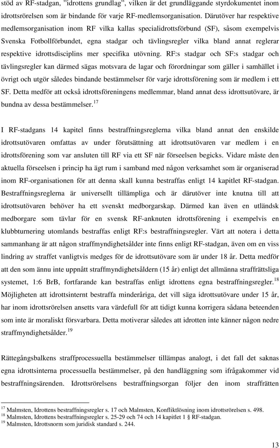 respektive idrottsdisciplins mer specifika utövning.