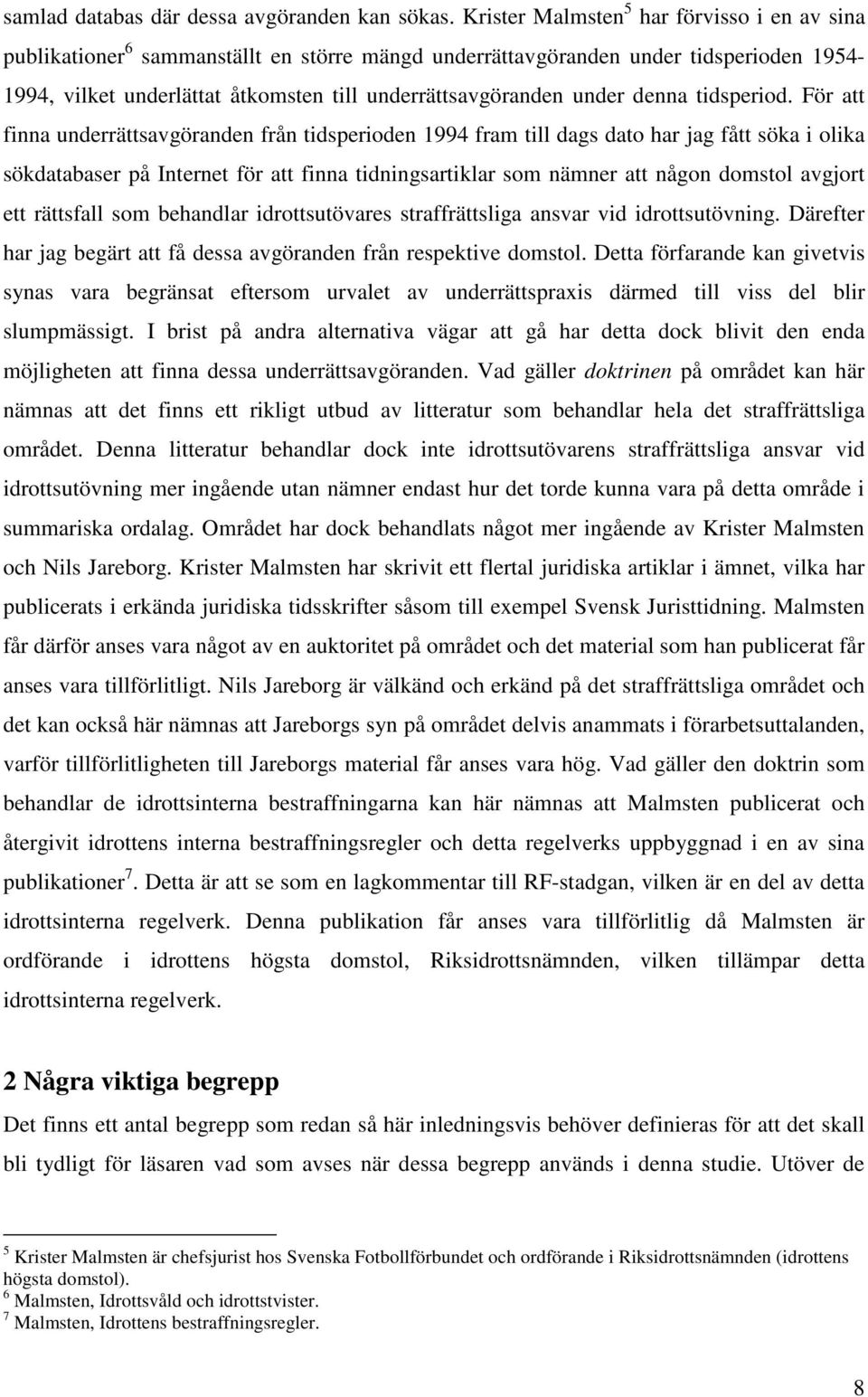 under denna tidsperiod.