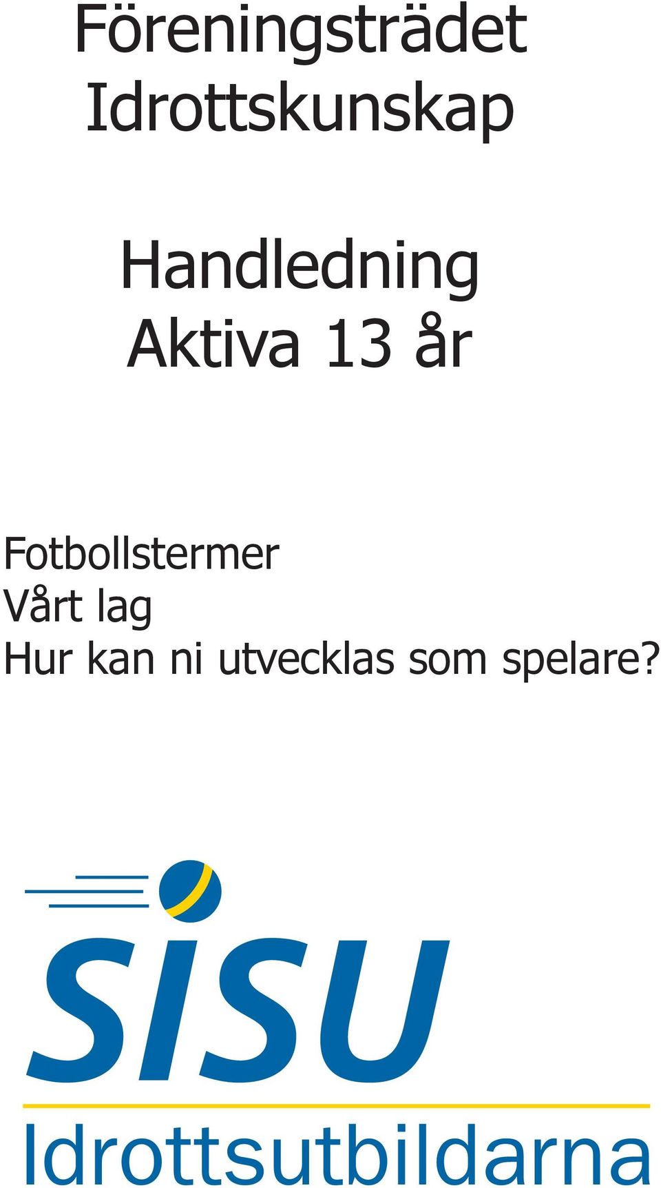 Aktiva 13 år Fotbollstermer