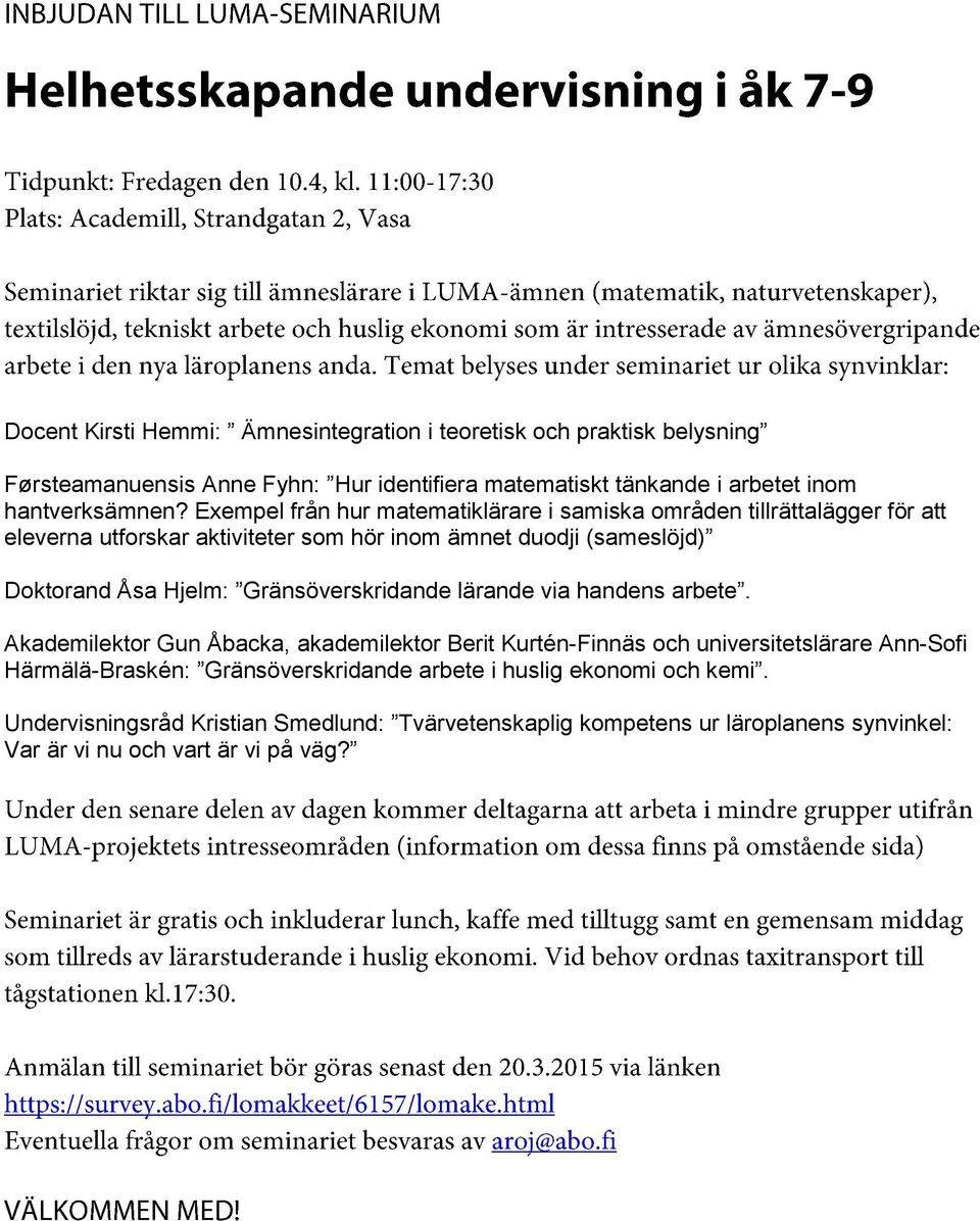 Exempel från hur matematiklärare i samiska områden tillrättalägger för att eleverna utforskar aktiviteter som hör inom ämnet duodji (sameslöjd) Doktorand Åsa Hjelm: