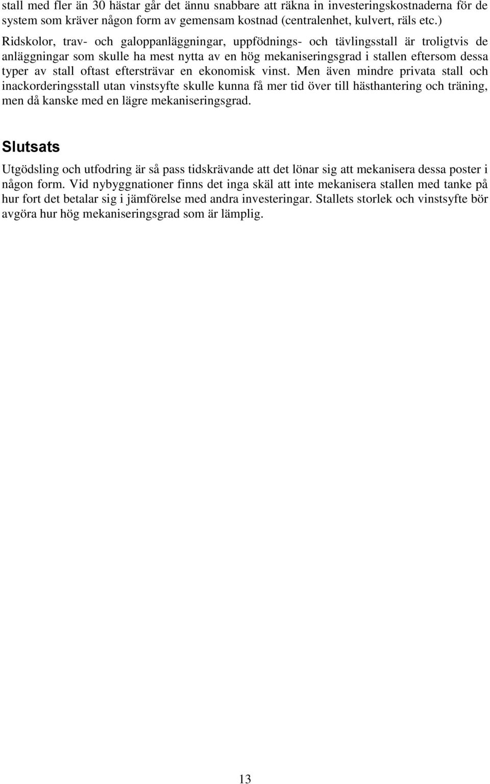 oftast eftersträvar en ekonomisk vinst.