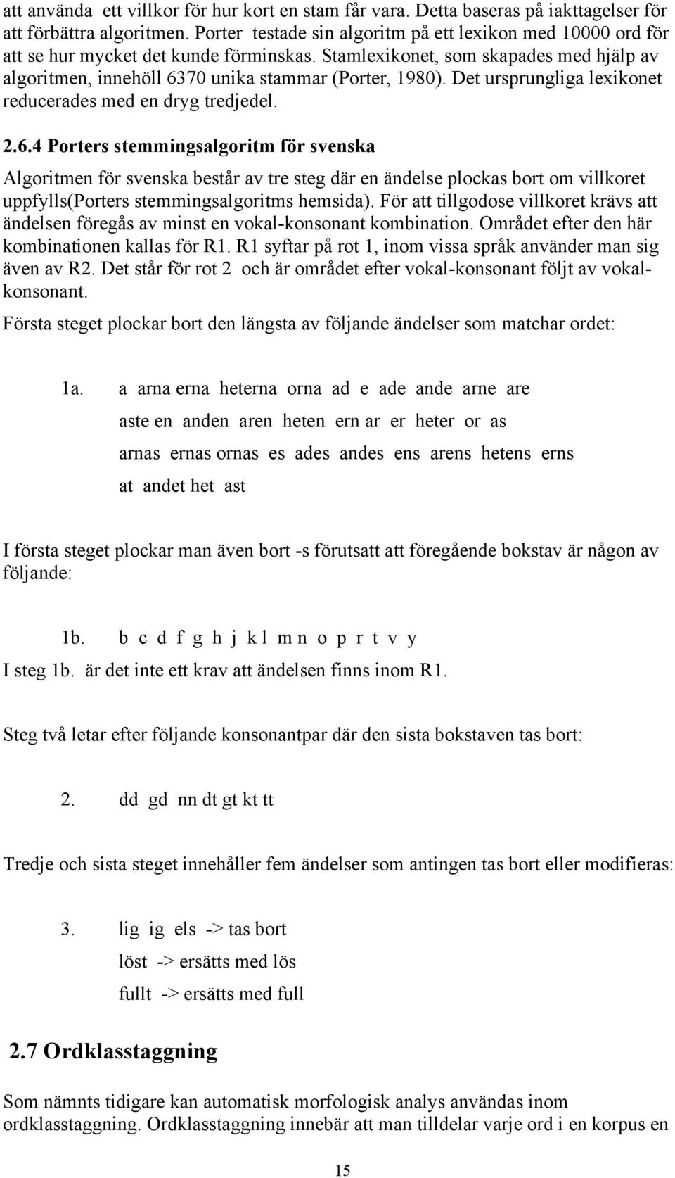 Det ursprungliga lexikonet reducerades med en dryg tredjedel. 2.6.