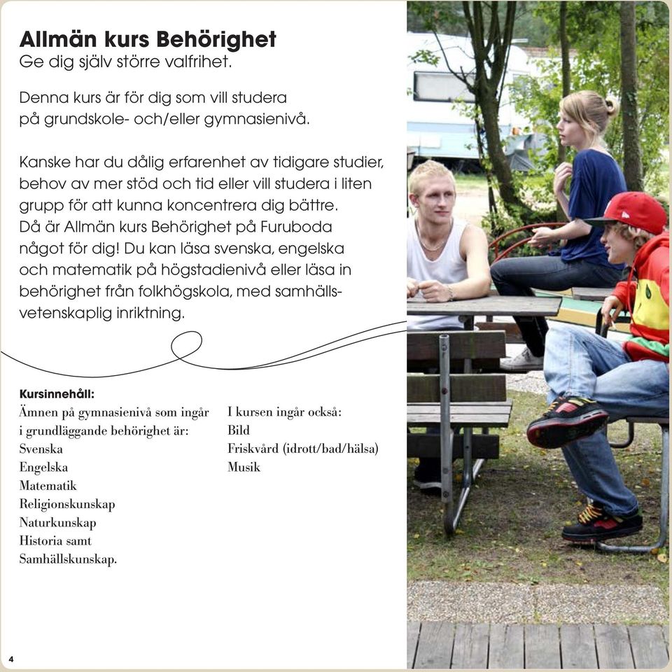 Då är Allmän kurs Behörighet på Furuboda något för dig!