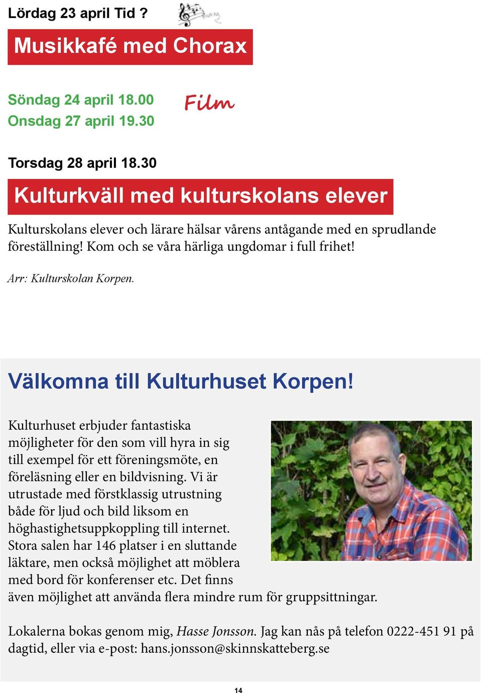 Arr: Kulturskolan Korpen. Välkomna till Kulturhuset Korpen!