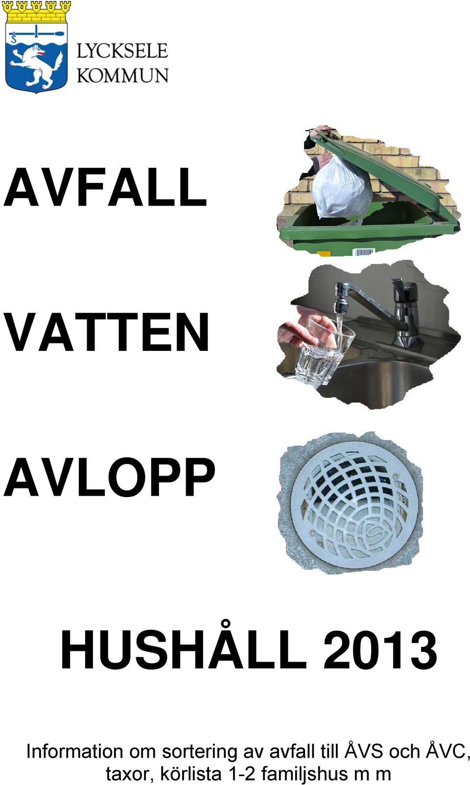 av avfall till ÅVS och ÅVC,