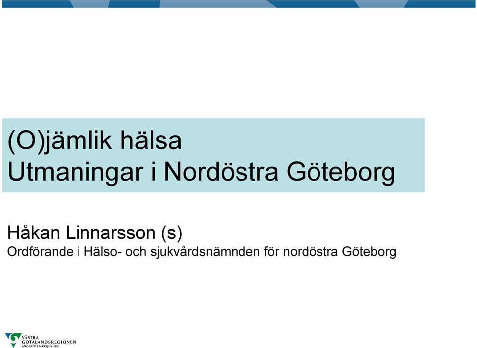 Linnarsson (s) Ordförande i