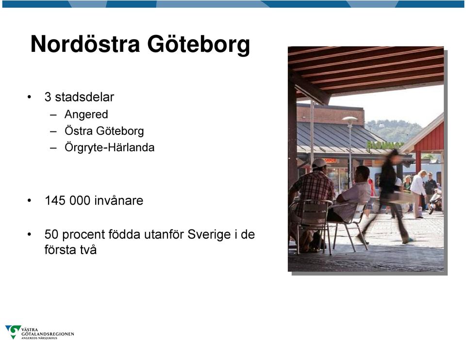 Örgryte-Härlanda 145 000 invånare