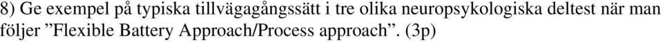 neuropsykologiska deltest när man