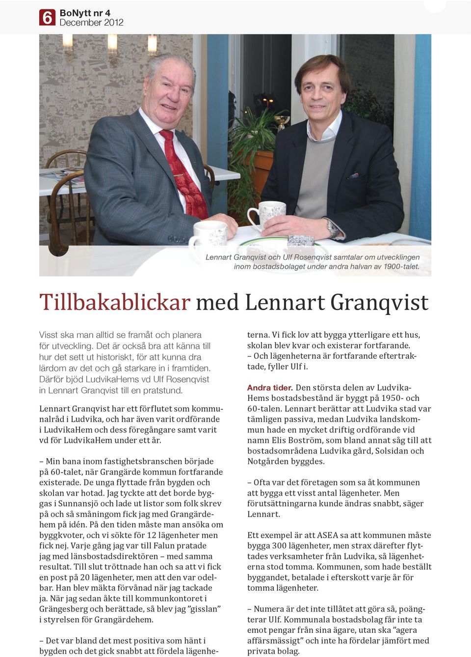 Det är också bra att känna till hur det sett ut historiskt, för att kunna dra lärdom av det och gå starkare in i framtiden.