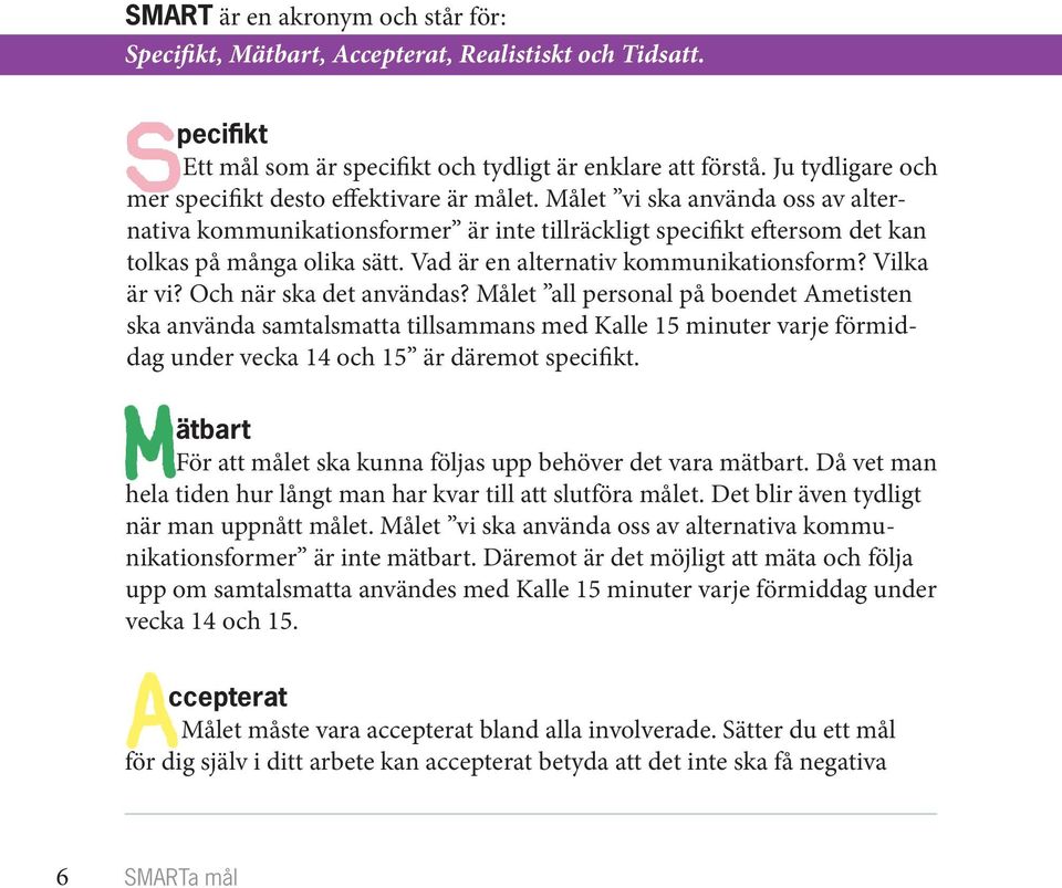 Vad är en alternativ kommunikationsform? Vilka är vi? Och när ska det användas?