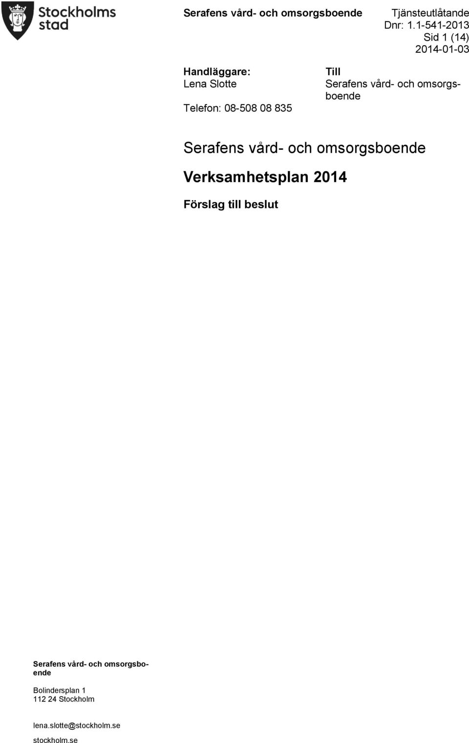 vård- och omsorgsboende Serafens vård- och omsorgsboende Verksamhetsplan 2014