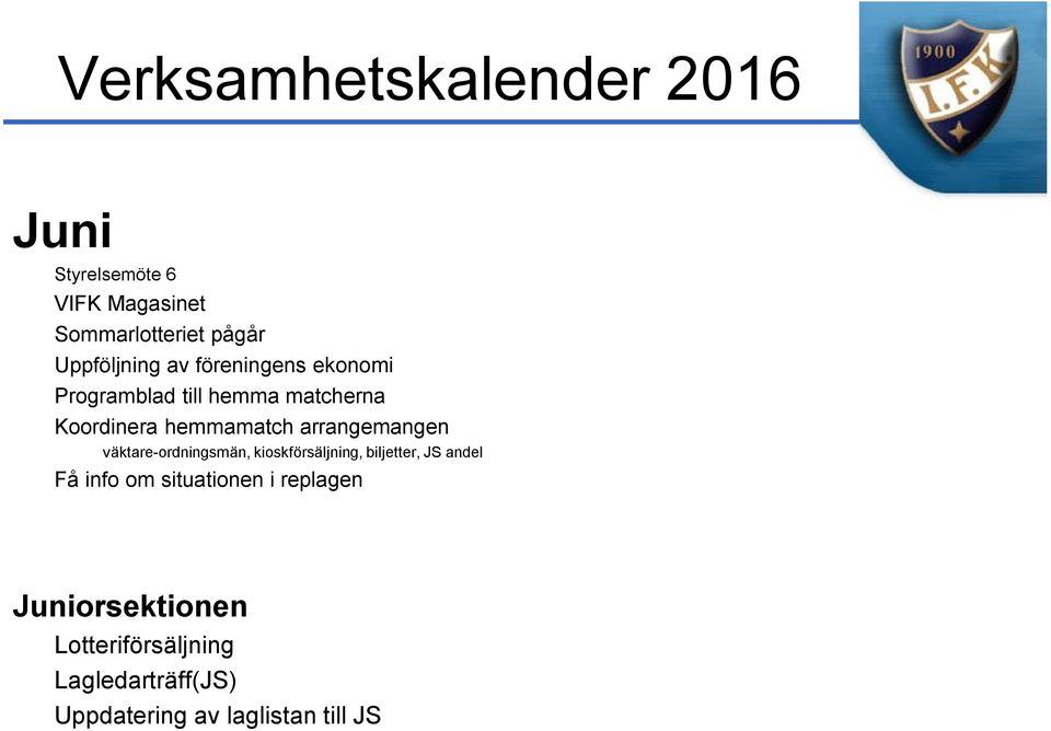 arrangemangen # väktare-ordningsmän, kioskförsäljning, biljetter,