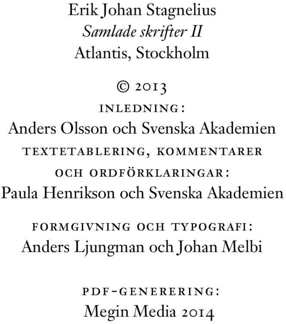 kommentarer och ordförklaringar : Paula Henrikson och Svenska Akademien