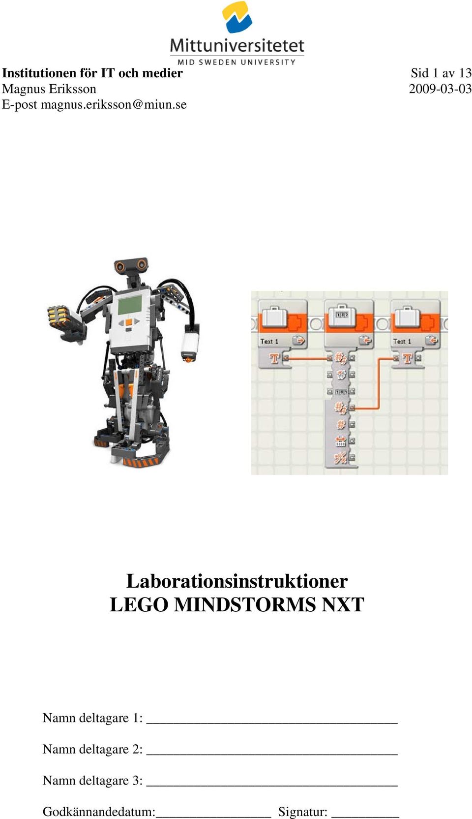 se Laborationsinstruktioner LEGO MINDSTORMS NXT Namn