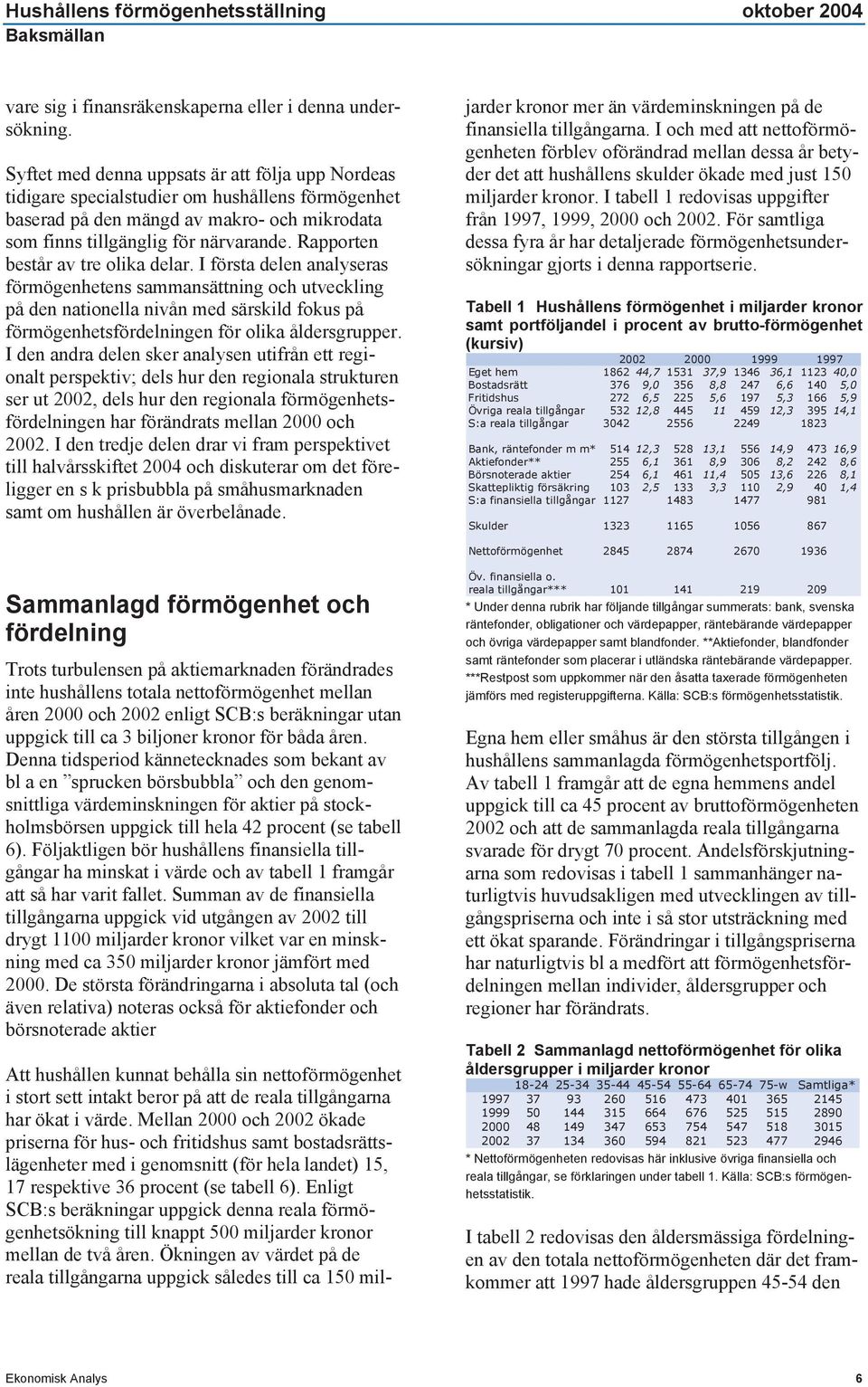 Rapporten består av tre olika delar.