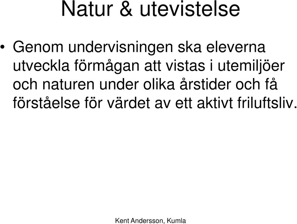 utemiljöer och naturen under olika årstider