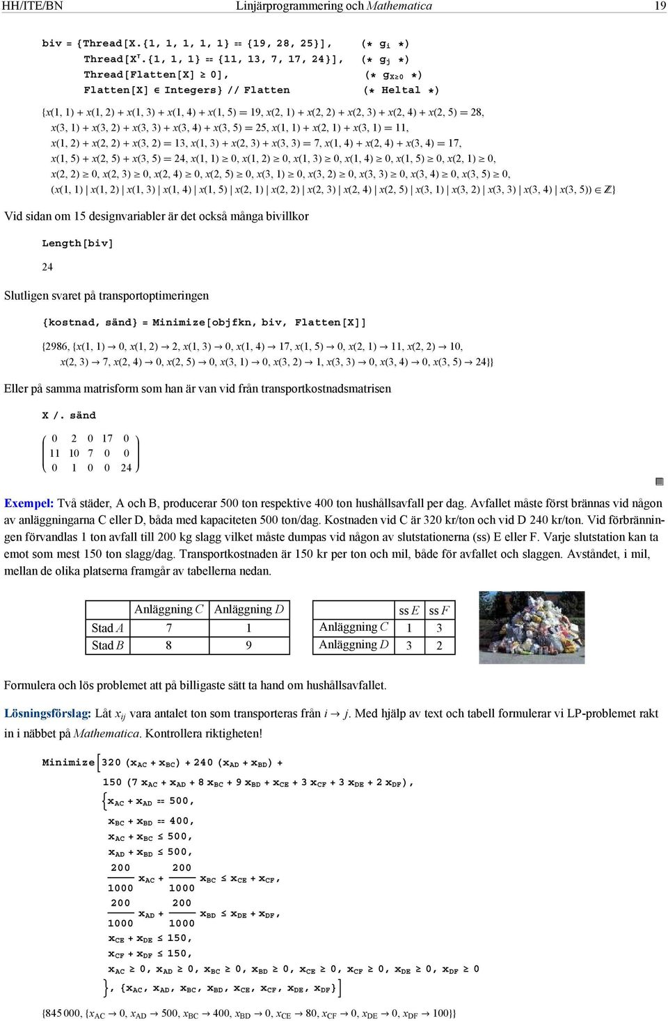 x, 0, x, 0, x, 0, x, 0, x, 0, x, 0, x, 0, x, 0, x, 0, x, 0, x, 0, x, 0, x, x, x, x, x, x, x, x, x, x, x, x, x, x, x, Vid sidan om designvariabler är det också många bivillkor Length biv Slutligen