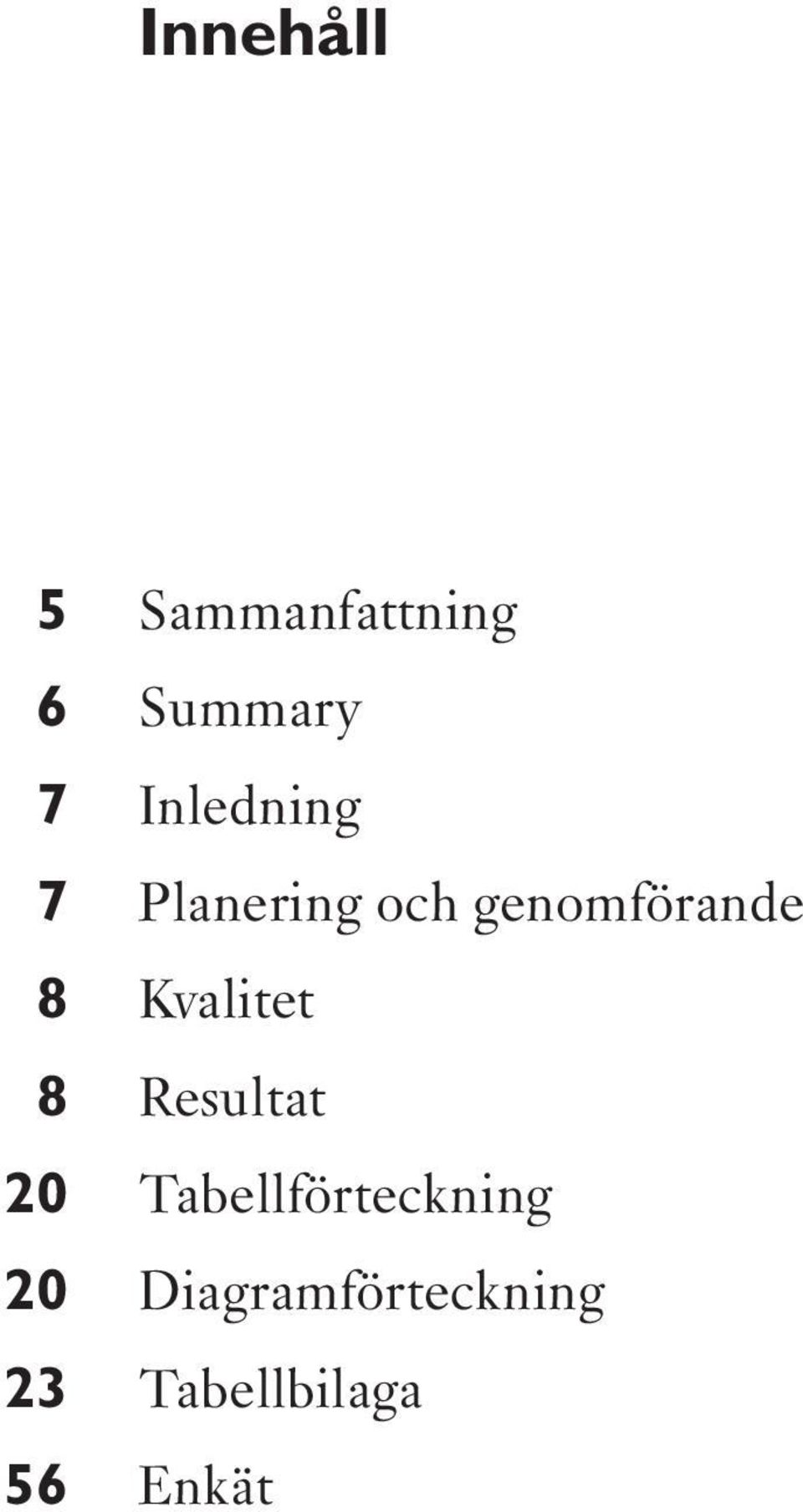 Kvalitet 8 Resultat 20 Tabellförteckning