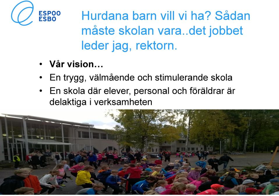 .det jobbet leder jag, rektorn.