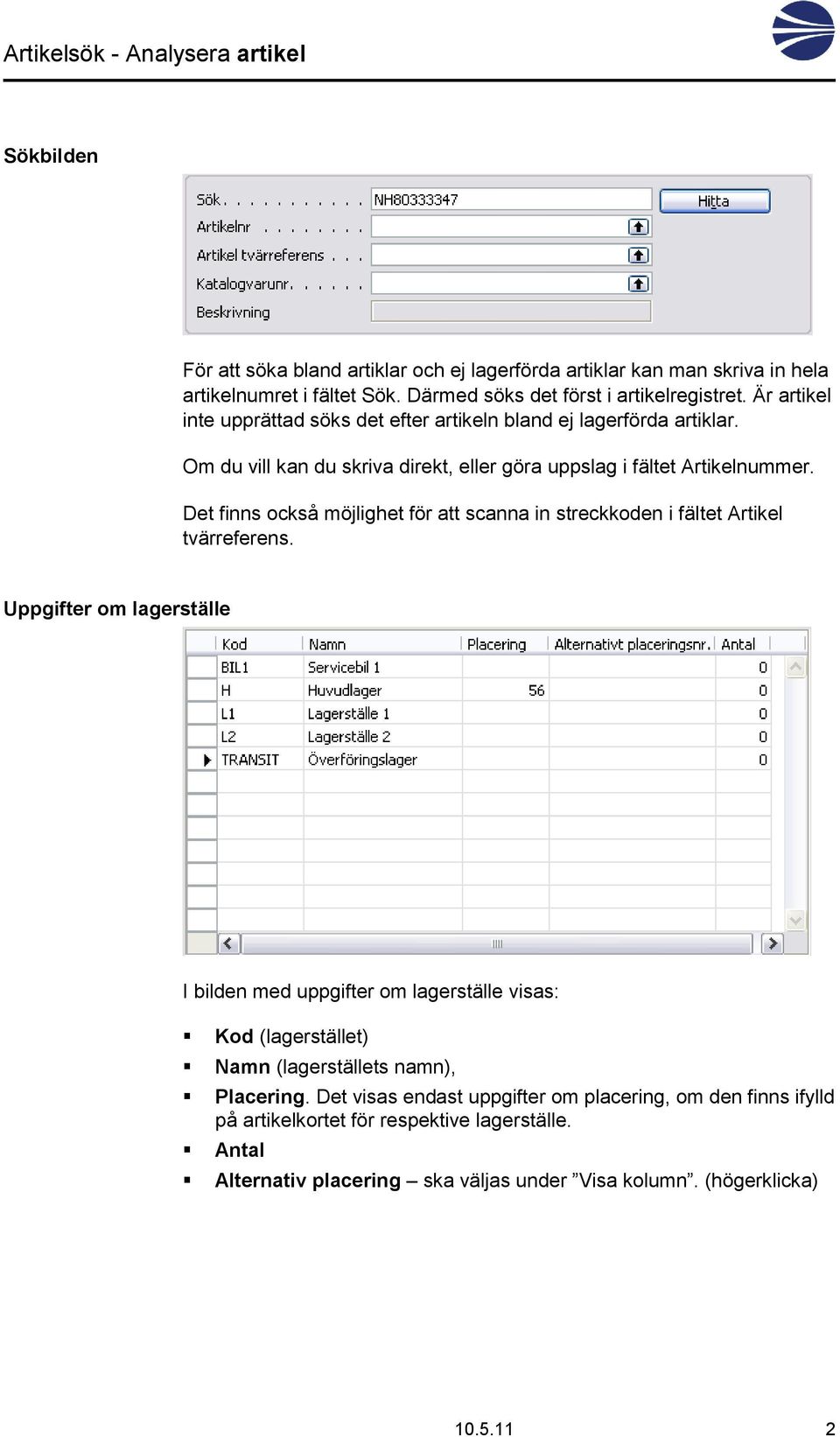 Det finns också möjlighet för att scanna in streckkoden i fältet Artikel tvärreferens.