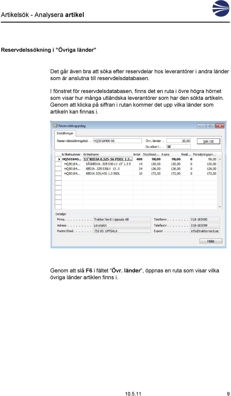 I fönstret för reservdelsdatabasen, finns det en ruta i övre högra hörnet som visar hur många utländska leverantörer som har