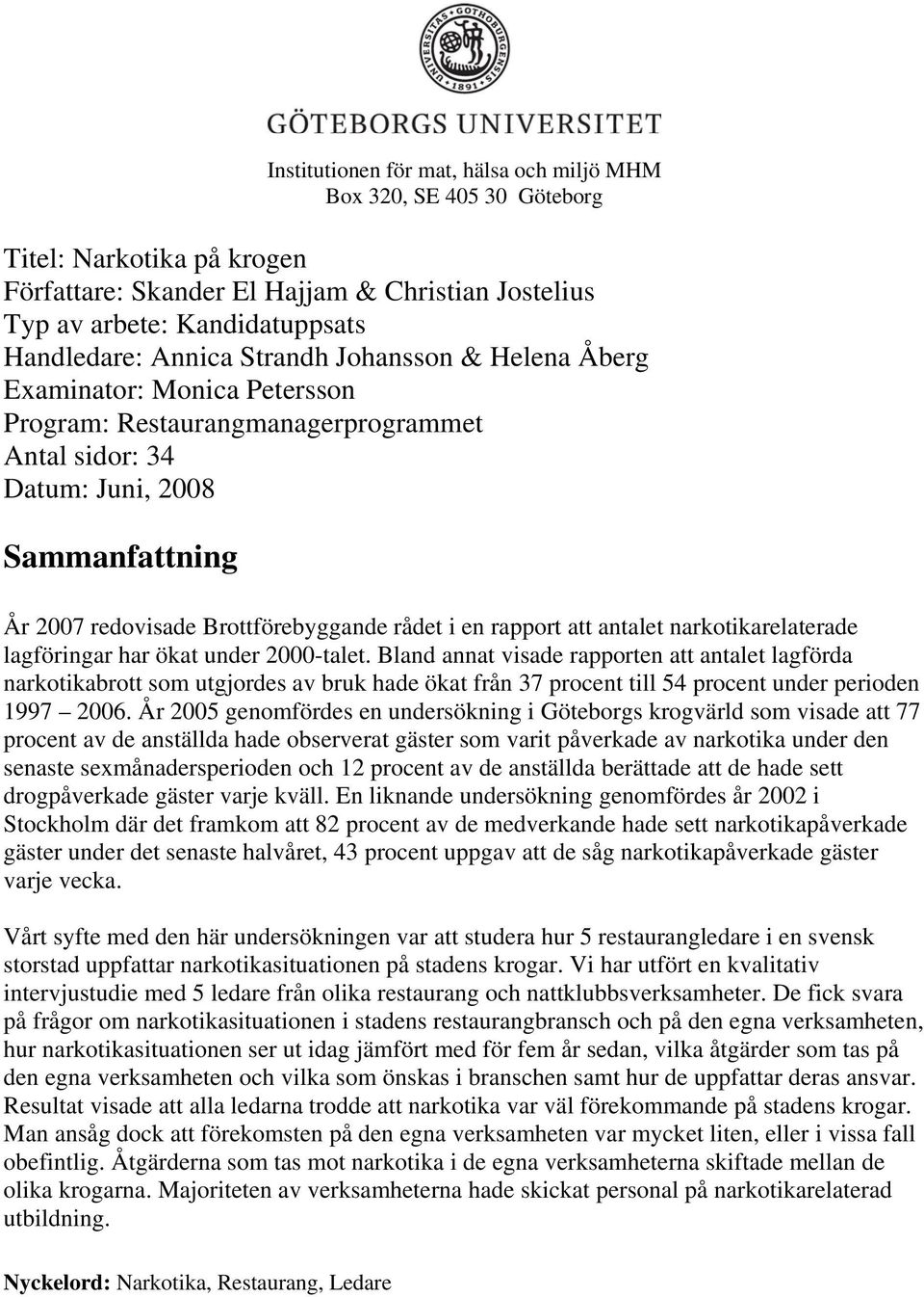 rapport att antalet narkotikarelaterade lagföringar har ökat under 2000-talet.