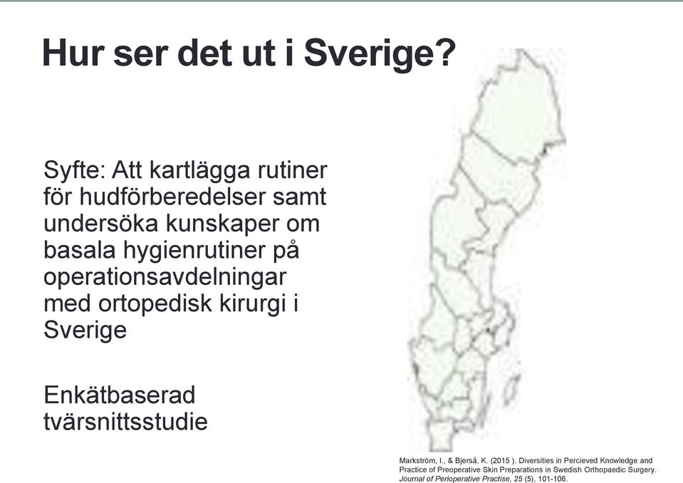 operationsavdelningar med ortopedisk kirurgi i Sverige Enkätbaserad tvärsnittsstudie Markström, I.
