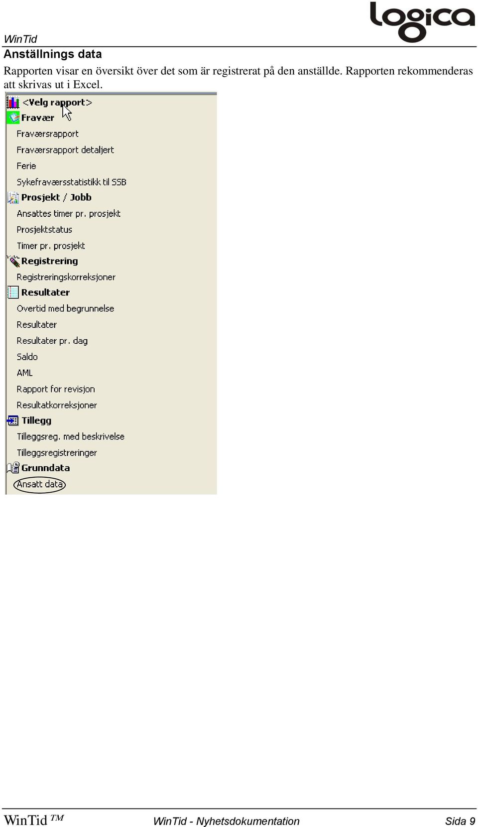 Rapporten rekommenderas att skrivas ut i