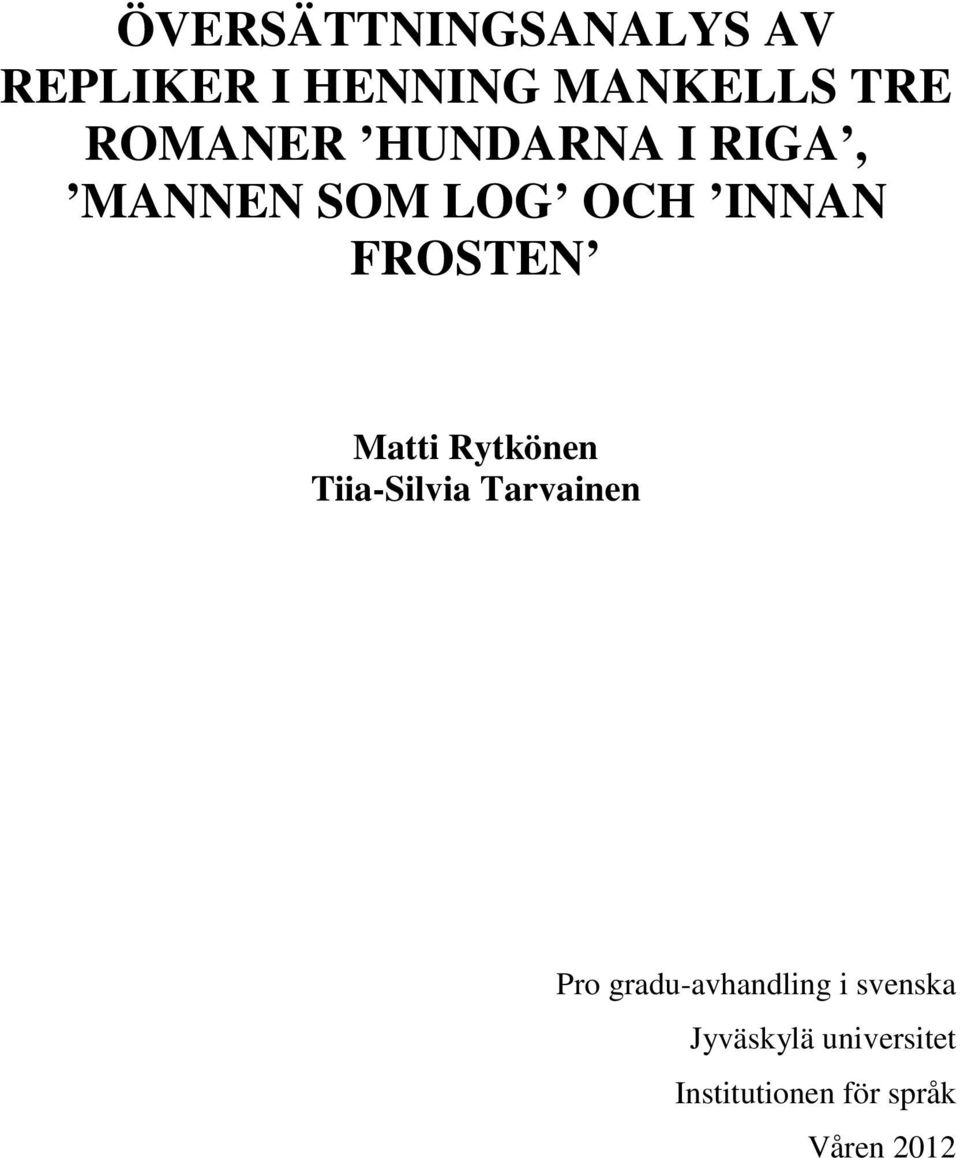 Matti Rytkönen Tiia-Silvia Tarvainen Pro gradu-avhandling i