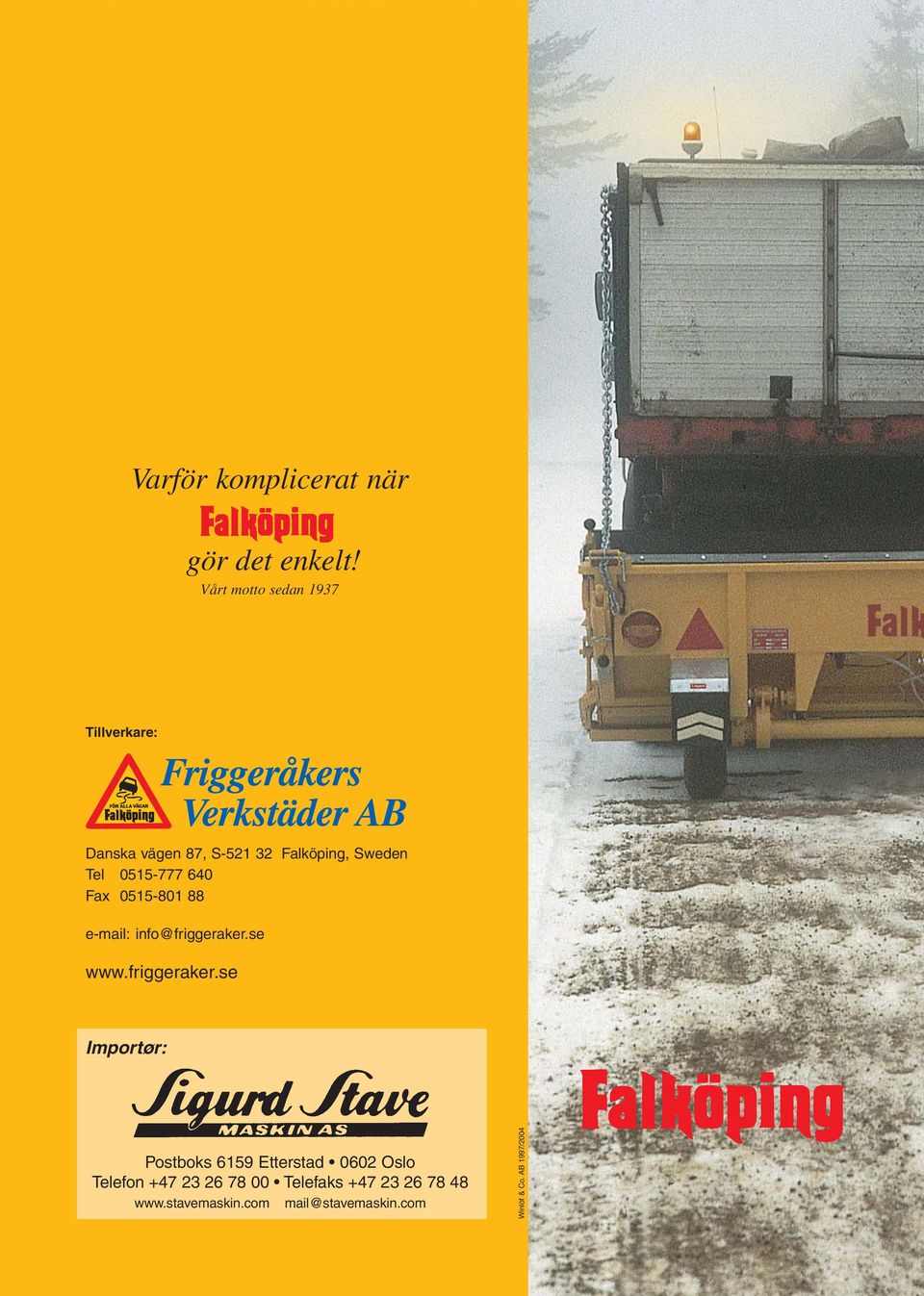 0515-777 640 Fax 0515-801 88 e-mail: info@friggeraker.