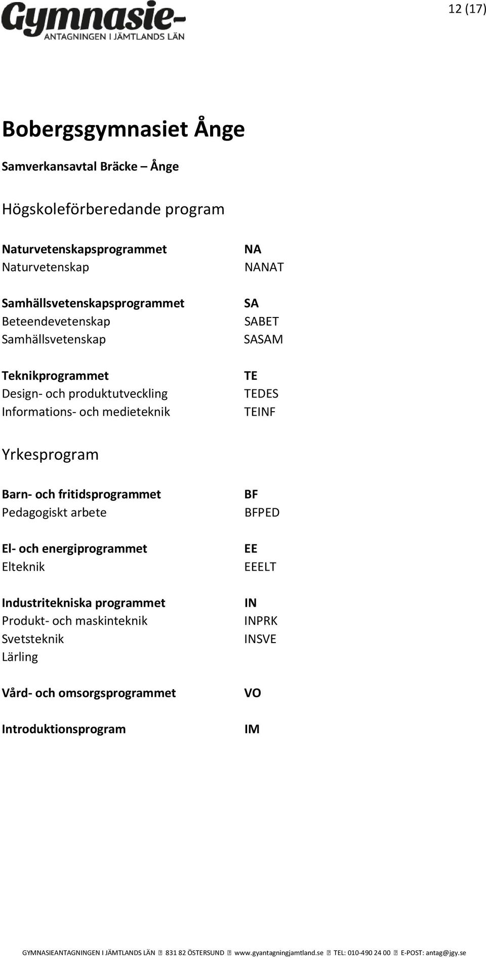 Pedagogiskt arbete El- och energiprogrammet Elteknik Industritekniska programmet Produkt- och