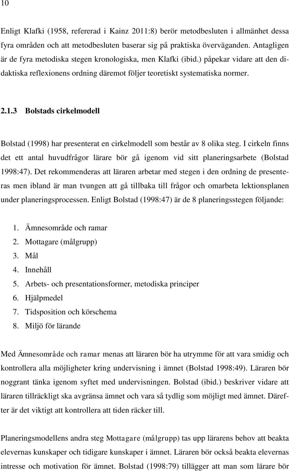 3 Bolstads cirkelmodell Bolstad (1998) har presenterat en cirkelmodell som består av 8 olika steg.