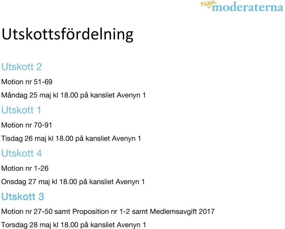 00 på kansliet Avenyn 1 Utskott 4 Motion nr 1-26 Onsdag 27 maj kl 18.