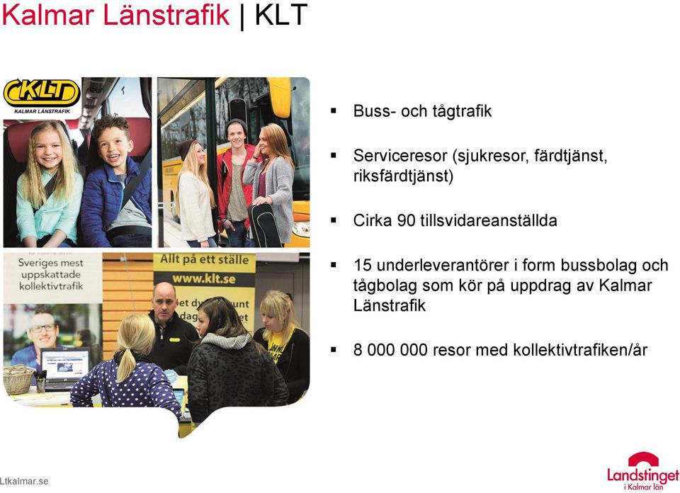 tillsvidareanställda 15 underleverantörer i form bussbolag och