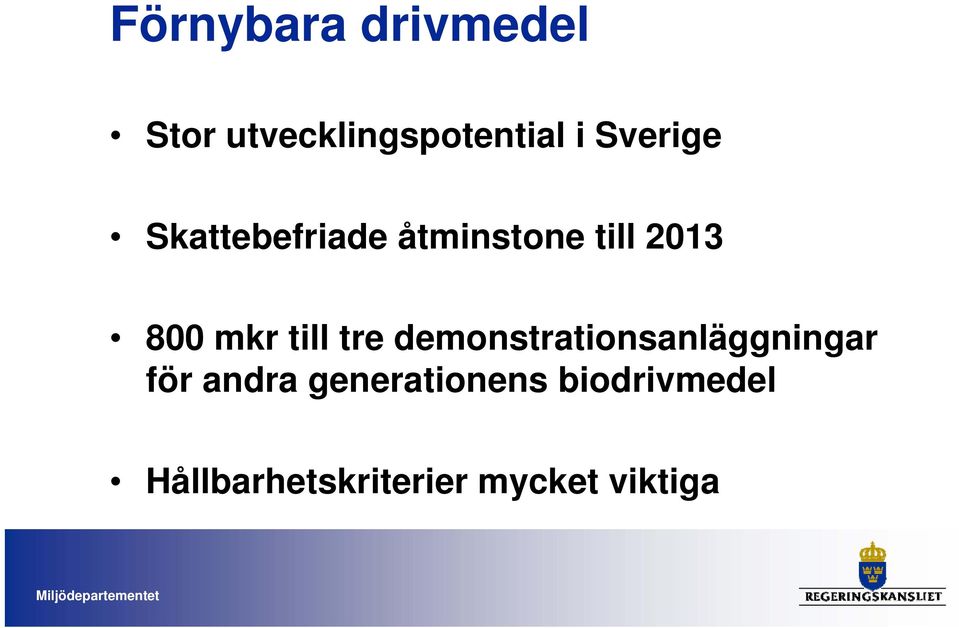 till tre demonstrationsanläggningar för andra