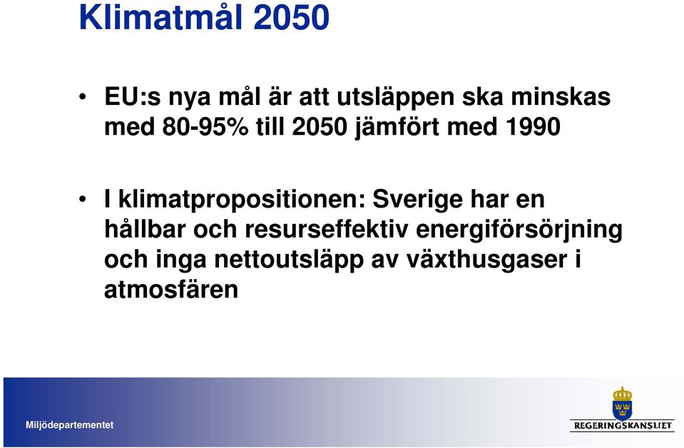 klimatpropositionen: Sverige har en hållbar och